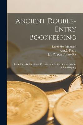 Ancient Double-entry Bookkeeping: Lucas Pacioli's Treatise (A.D. 1494 - the Earliest Known Writer on Bookkeeping) - Luca Pacioli,John B Geijsbeek,Domenico Manzoni - cover