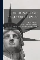 Dictionary Of Races Or Peoples - Daniel Folkmar - cover