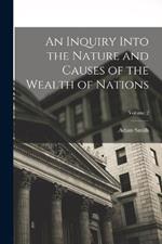 An Inquiry Into the Nature and Causes of the Wealth of Nations; Volume 2