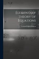 Elementary Theory of Equations