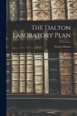 The Dalton Laboratory Plan - Evelyn Dewey - cover