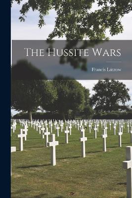 The Hussite Wars - Francis Lutzow - cover