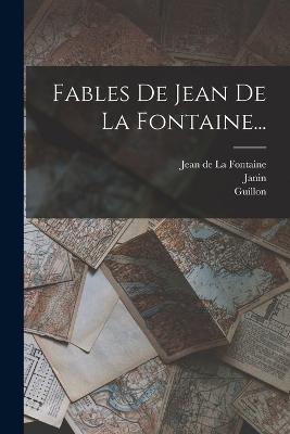 Fables De Jean De La Fontaine... - Guillon,Janin - cover