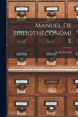 Manuel De Bibliotheconomie - Arnim Graesel - cover