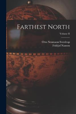 Farthest North; Volume II - Fridtjof Nansen,Otto Neumann Sverdrup - cover