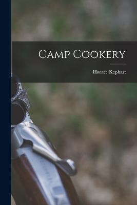 Camp Cookery - Horace Kephart - cover