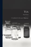 Tea: A Text Book of Tea Planting and Manufacture - David Crole - cover