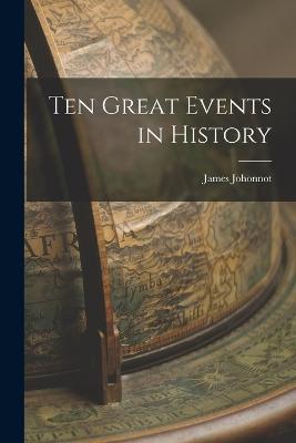 Ten Great Events in History - James Johonnot - cover