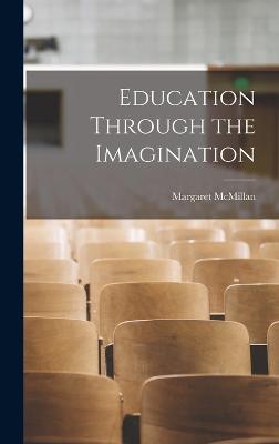 Education Through the Imagination - Margaret McMillan - cover