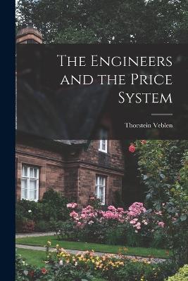 The Engineers and the Price System - Thorstein Veblen - cover