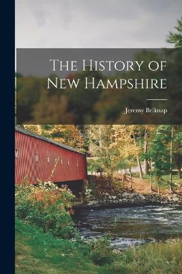 The History of New Hampshire - Jeremy Belknap - cover