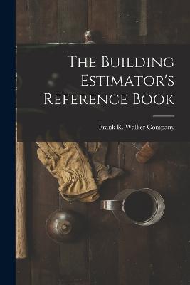 The Building Estimator's Reference Book - cover