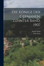 Die Könige der Germanen, Zehnter Band, 1907