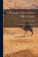 Ancient Records of Egypt: The First to the Seventeenth Dynasties