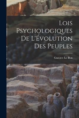 Lois Psychologiques de L'Evolution des Peuples - Gustave Le Bon - cover