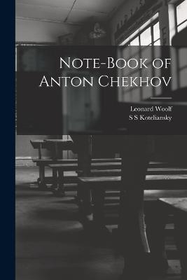 Note-Book of Anton Chekhov - Leonard Woolf,S S Koteliansky - cover