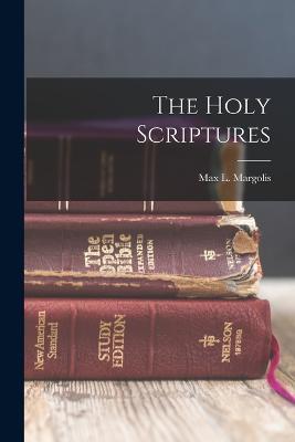 The Holy Scriptures - Max L Margolis - cover