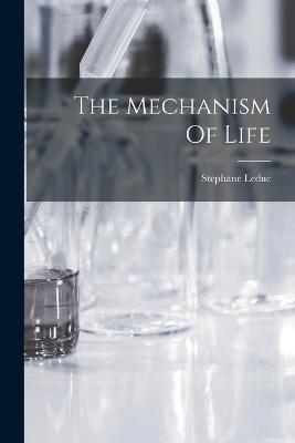 The Mechanism Of Life - Stephane Leduc - cover
