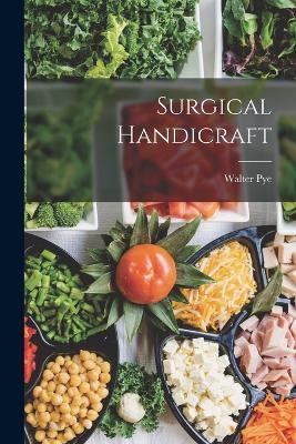 Surgical Handicraft - Walter Pye - cover