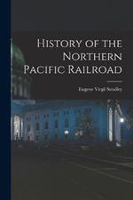 History of the Northern Pacific Railroad
