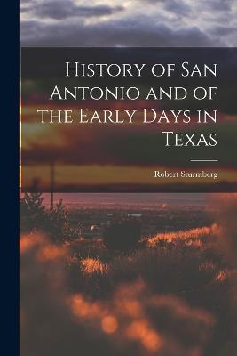 History of San Antonio and of the Early Days in Texas - Robert Sturmberg - cover