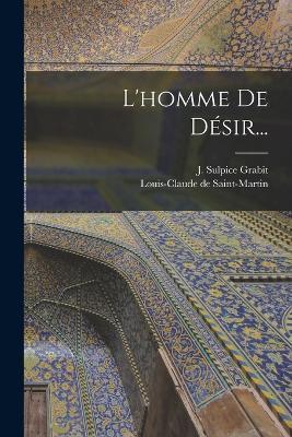 L'homme De Desir... - Louis-Claude De Saint-Martin - cover