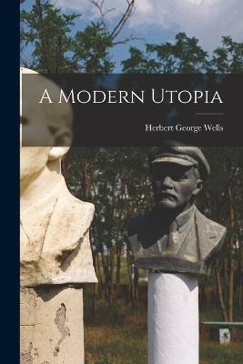 A Modern Utopia - Herbert George Wells - cover