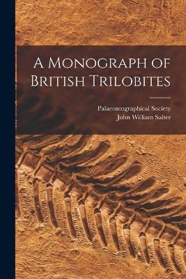 A Monograph of British Trilobites - John William Salter - cover
