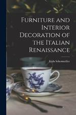 Furniture and Interior Decoration of the Italian Renaissance