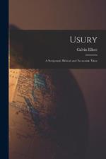 Usury: A Scriptural; Ethical and Economic View