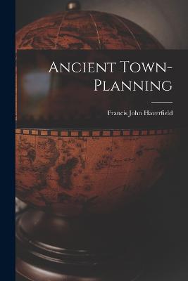 Ancient Town-Planning - Francis John Haverfield - cover