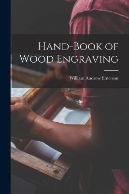 Hand-Book of Wood Engraving - William Andrew Emerson - cover