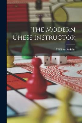 The Modern Chess Instructor - William Steinitz - cover
