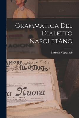 Grammatica Del Dialetto Napoletano - Raffaele Capozzoli - cover
