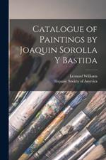 Catalogue of Paintings by Joaquin Sorolla y Bastida