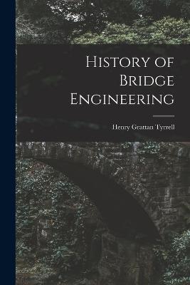 History of Bridge Engineering - Henry Grattan Tyrrell - cover