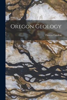 Oregon Geology - Thomas Condon - cover