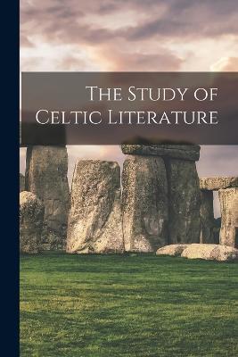 The Study of Celtic Literature - Anonymous - cover