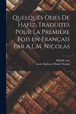 Quelques odes de Hafiz. Traduites pour la première fois en français par A.L.M. Nicolas