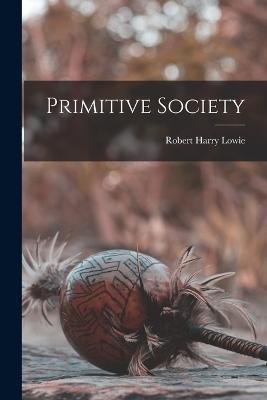 Primitive Society - Robert Harry Lowie - cover