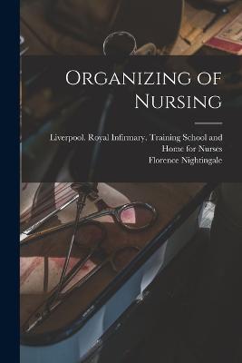 Organizing of Nursing - Florence Nightingale - cover