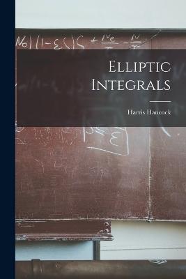 Elliptic Integrals - Harris Hancock - cover