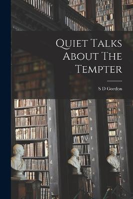 Quiet Talks About The Tempter - S D Gordon - cover