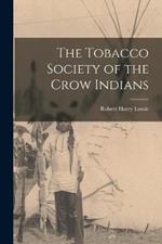 The Tobacco Society of the Crow Indians