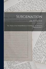 Subgenation: The Theory of the Normal Relation of the Races: An Answer to Miscegenation.