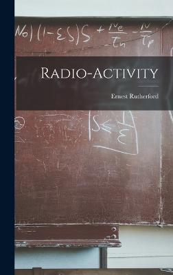 Radio-activity - Rutherford Ernest - cover