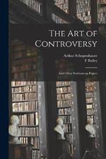 The art of Controversy: And Other Posthumous Papers