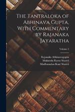 The Tantraloka of Abhinava Gupta, With Commentary by Rajanaka Jayaratha; Volume 3