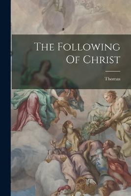 The Following Of Christ - Thomas (À Kempis) - cover