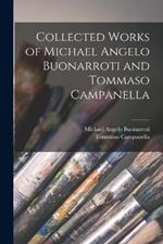 Collected Works of Michael Angelo Buonarroti and Tommaso Campanella